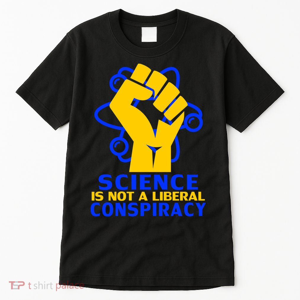 Science is not A Liberal Conspiracy Resist Resistance Tall T-Shirt