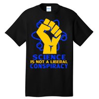 Science is not A Liberal Conspiracy Resist Resistance Tall T-Shirt