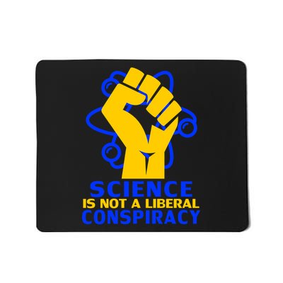 Science is not A Liberal Conspiracy Resist Resistance Mousepad