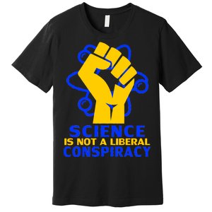 Science is not A Liberal Conspiracy Resist Resistance Premium T-Shirt