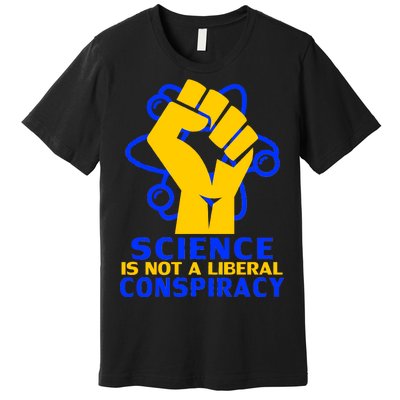 Science is not A Liberal Conspiracy Resist Resistance Premium T-Shirt