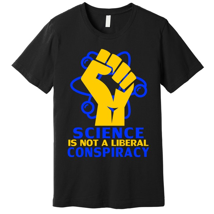 Science is not A Liberal Conspiracy Resist Resistance Premium T-Shirt