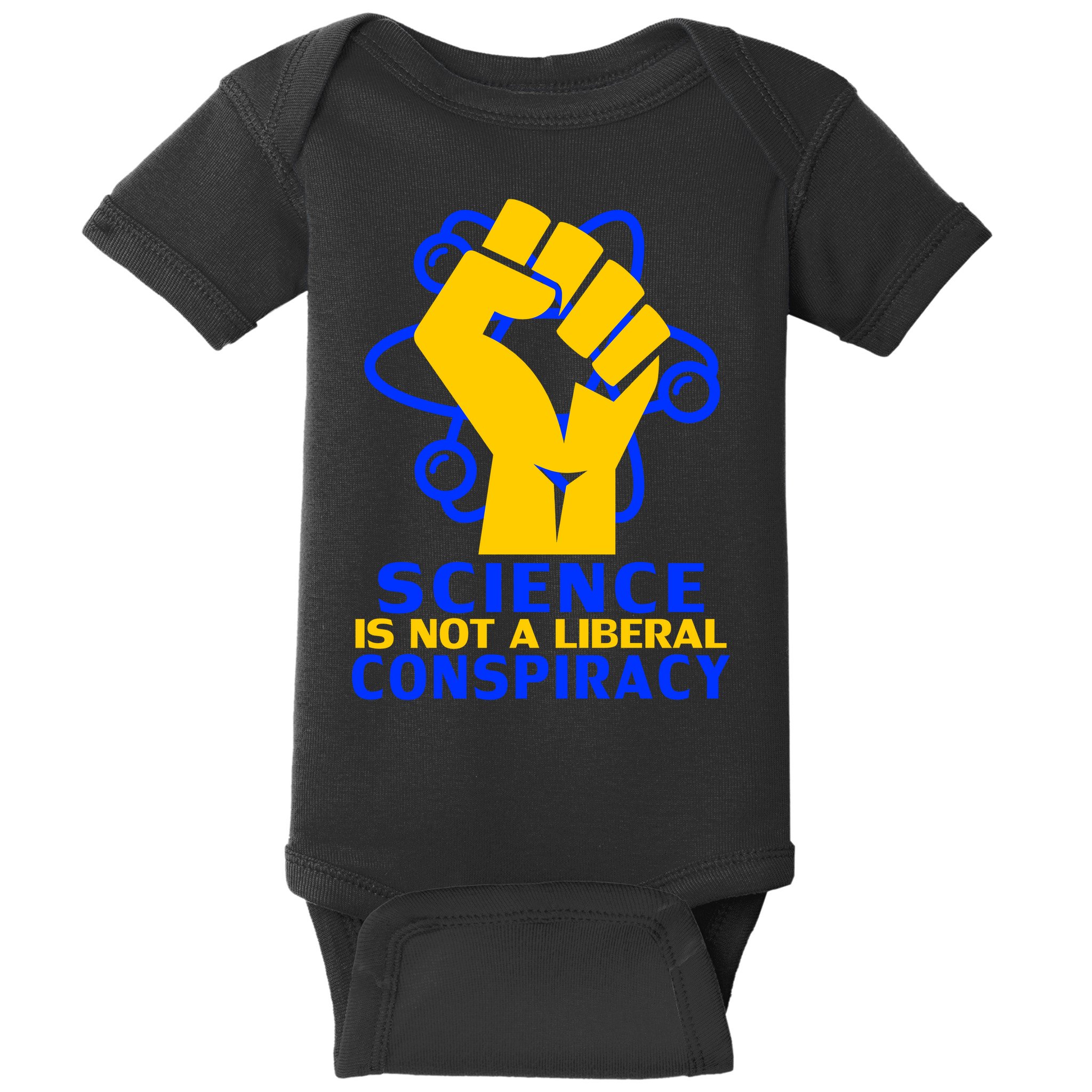 Science is not A Liberal Conspiracy Resist Resistance Baby Bodysuit