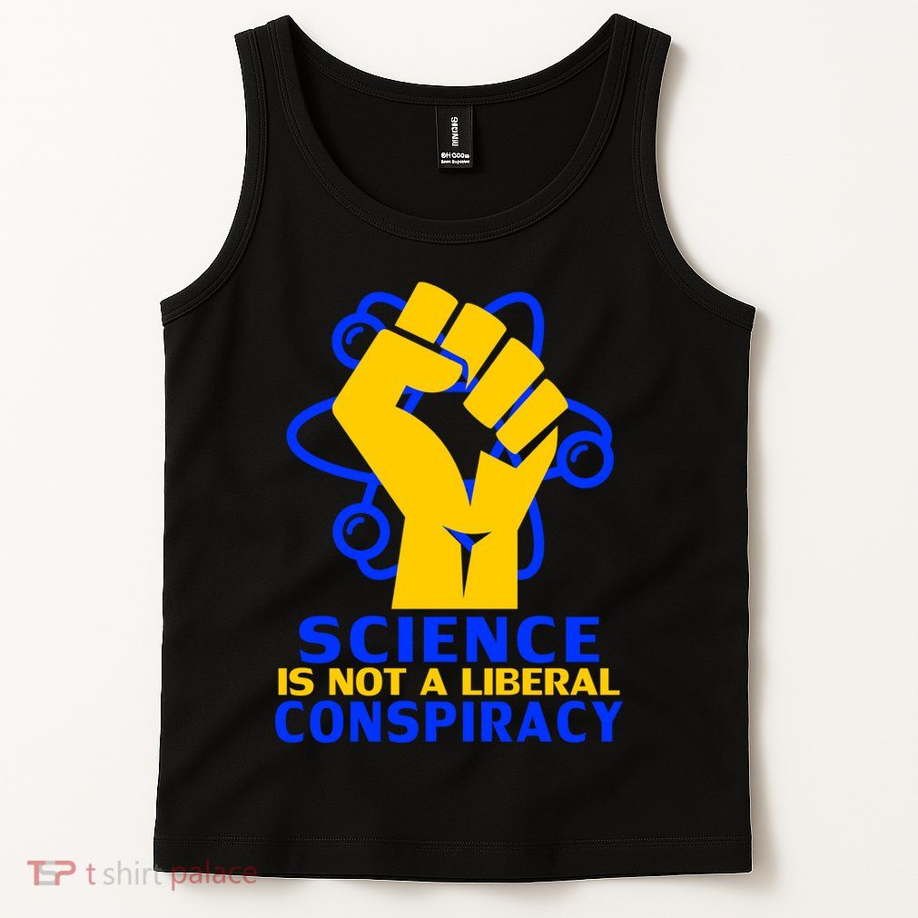 Science is not A Liberal Conspiracy Resist Resistance Tank Top
