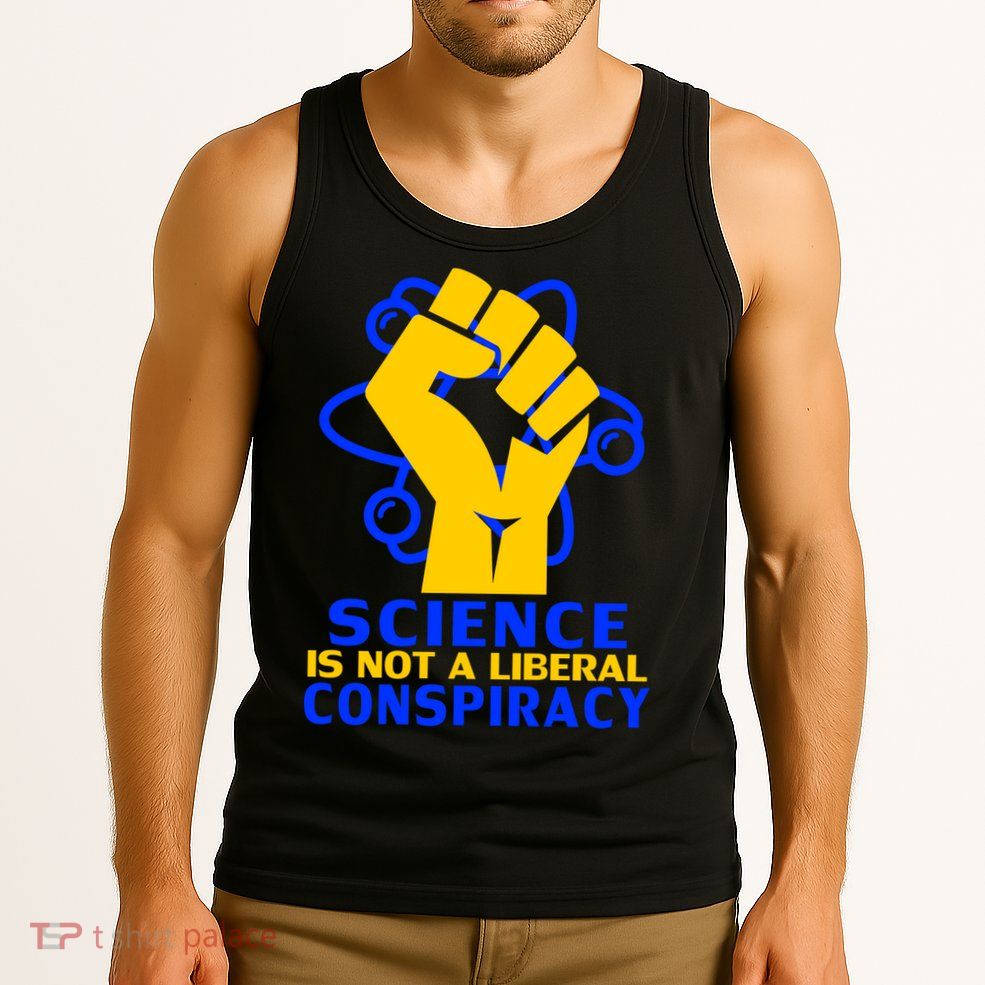 Science is not A Liberal Conspiracy Resist Resistance Tank Top