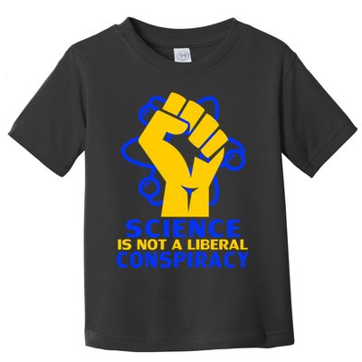 Science is not A Liberal Conspiracy Resist Resistance Toddler T-Shirt