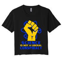 Science is not A Liberal Conspiracy Resist Resistance Women's Crop Top Tee