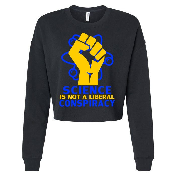 Science is not A Liberal Conspiracy Resist Resistance Cropped Pullover Crew