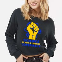 Science is not A Liberal Conspiracy Resist Resistance Cropped Pullover Crew