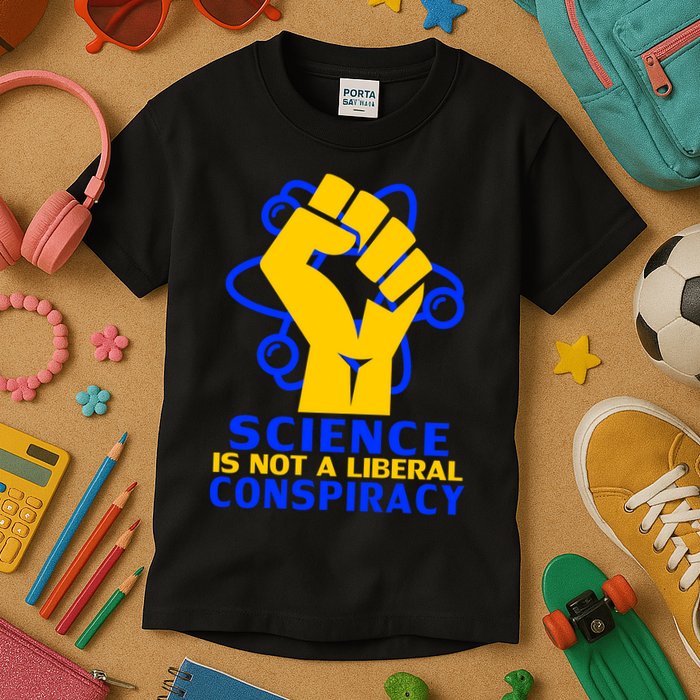 Science is not A Liberal Conspiracy Resist Resistance Kids T-Shirt