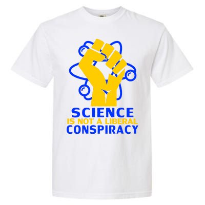 Science is not A Liberal Conspiracy Resist Resistance Garment-Dyed Heavyweight T-Shirt