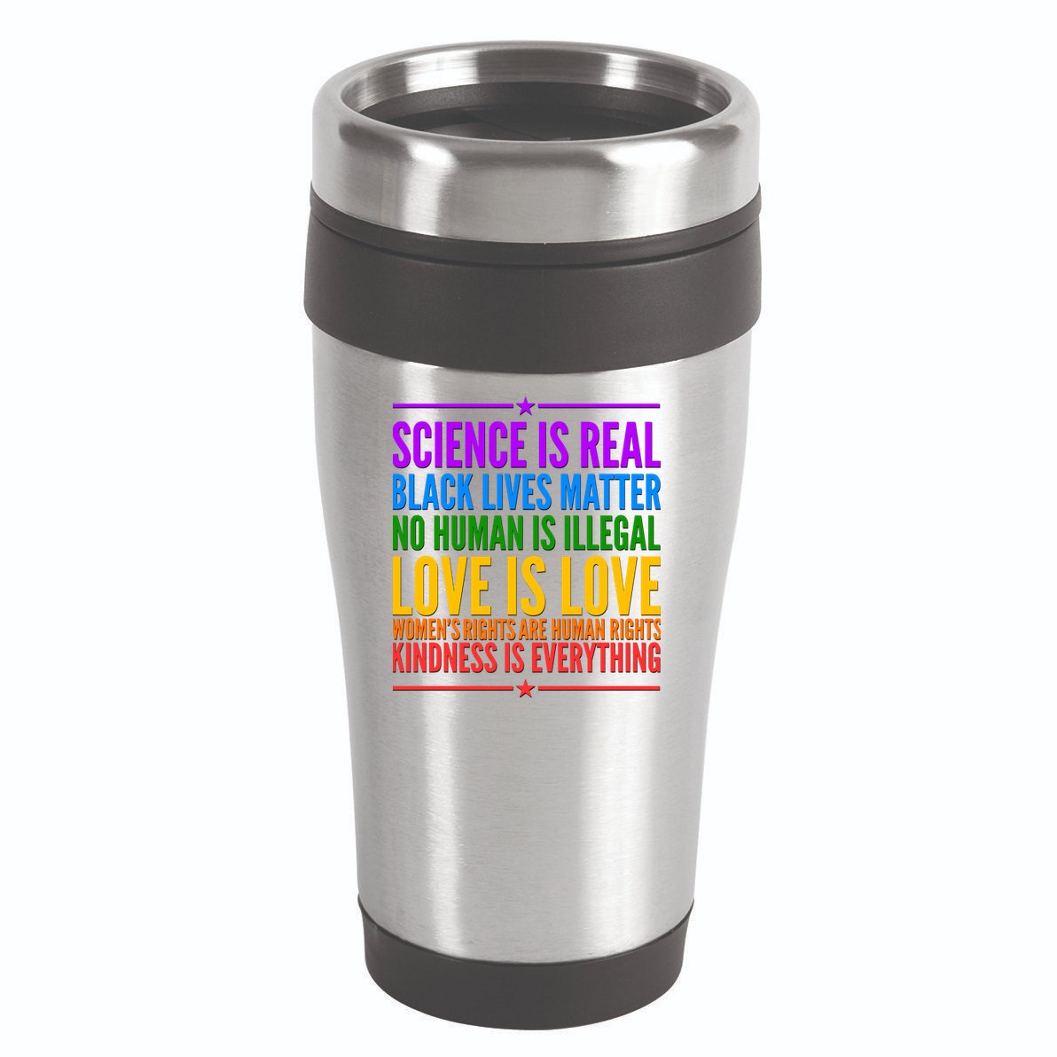 Science Is Real Black Lives Matter Love Is Love 16oz Travel Tumbler