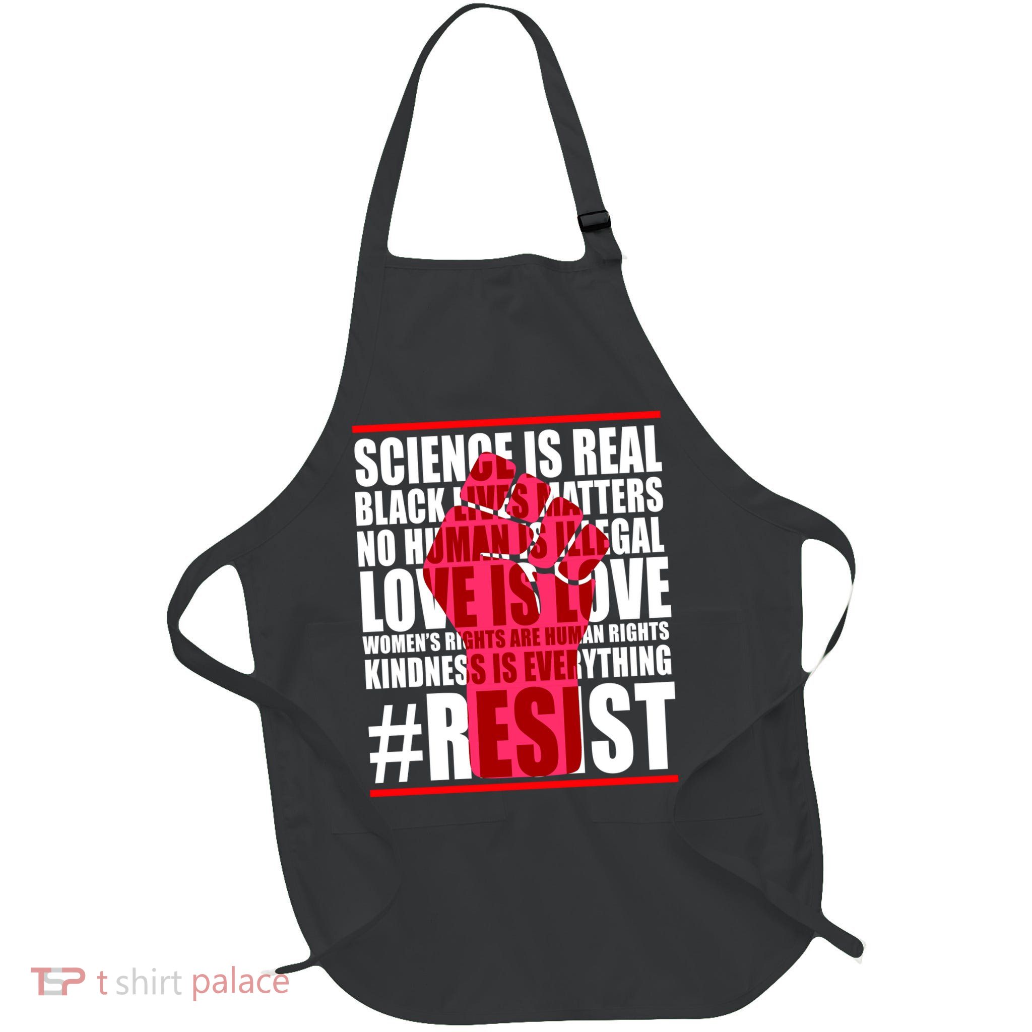 Science Is Real Resist Quote Apron
