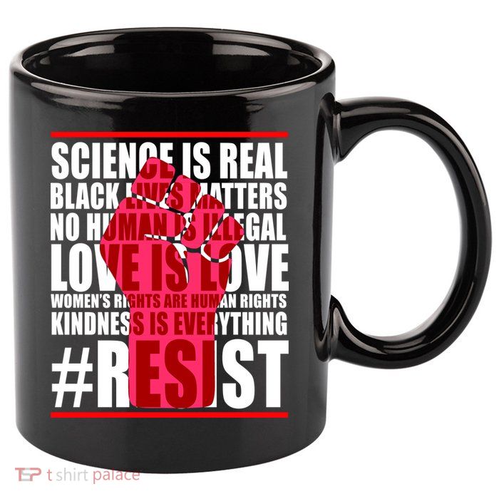 Science Is Real Resist Quote 11oz C Handle Ceramic Mug