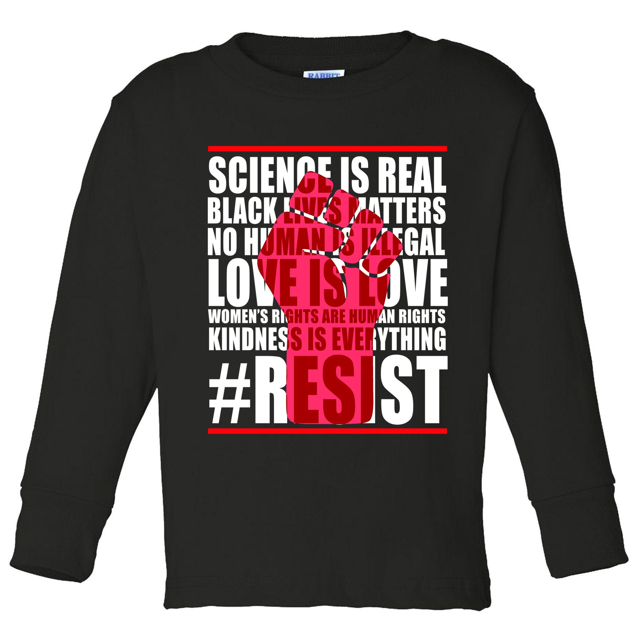 Science Is Real Resist Quote Toddler Long Sleeve Shirt
