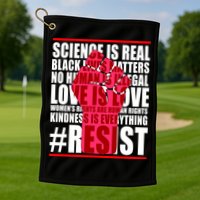 Science Is Real Resist Quote Golf Towel