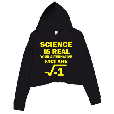 Science Is Real Your Alternative Fact Are Crop Fleece Hoodie