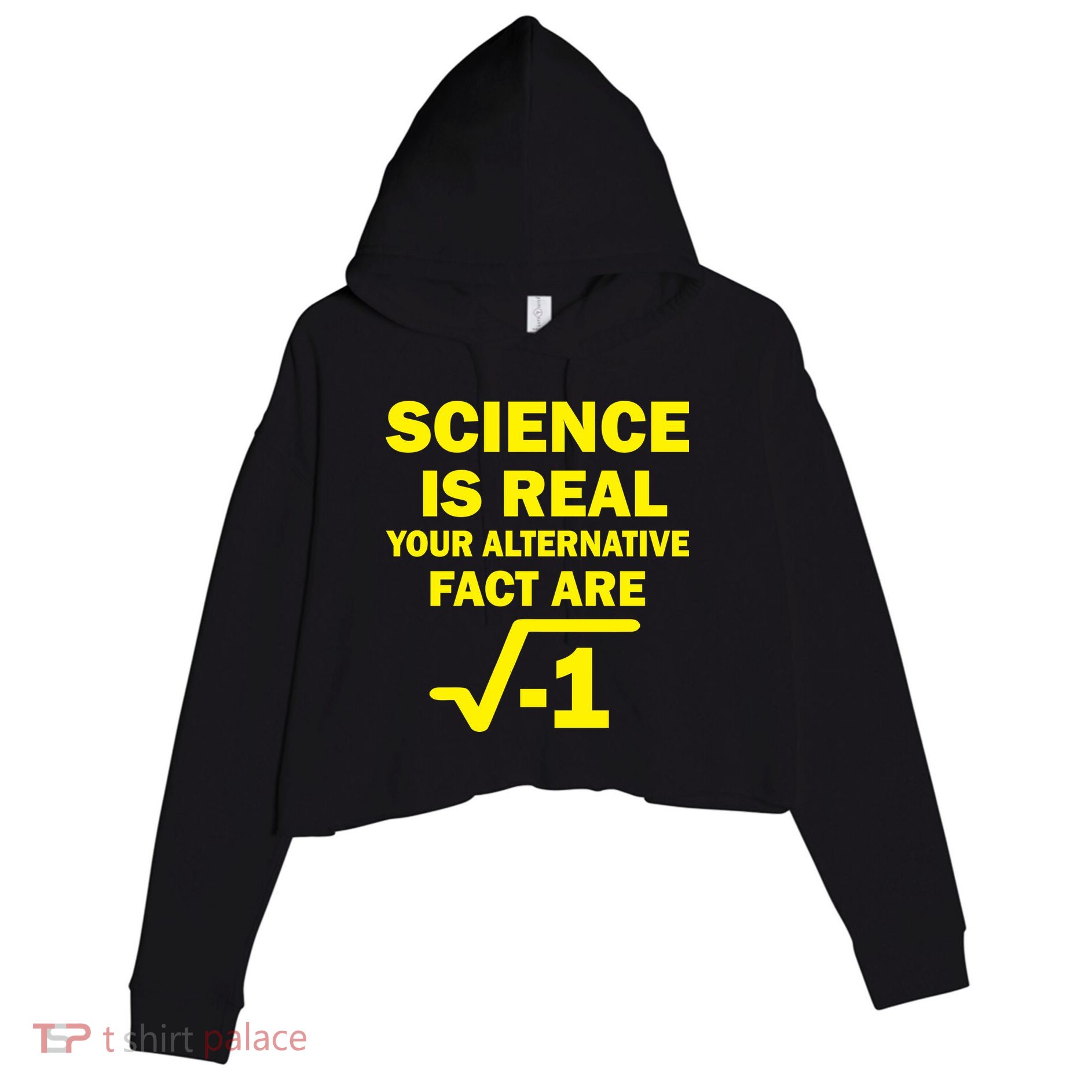 Science Is Real Your Alternative Fact Are Crop Fleece Hoodie