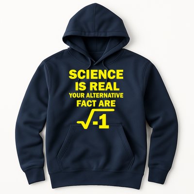 Science Is Real Your Alternative Fact Are Hoodie