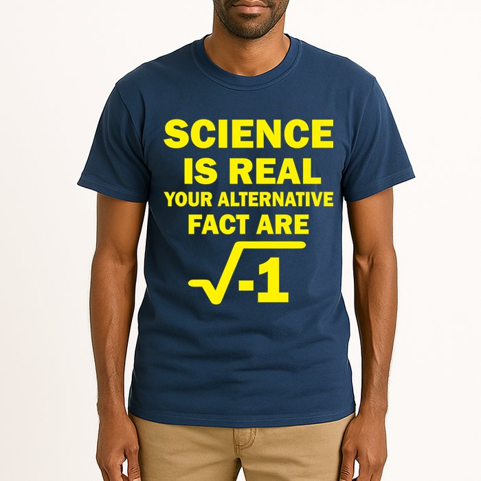 Science Is Real Your Alternative Fact Are Tall T-Shirt