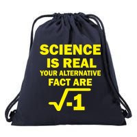 Science Is Real Your Alternative Fact Are Drawstring Bag
