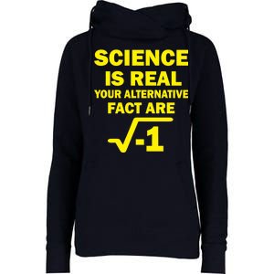 Science Is Real Your Alternative Fact Are Womens Funnel Neck Pullover Hood