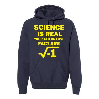 Science Is Real Your Alternative Fact Are Premium Hoodie