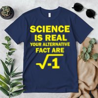 Science Is Real Your Alternative Fact Are Premium T-Shirt