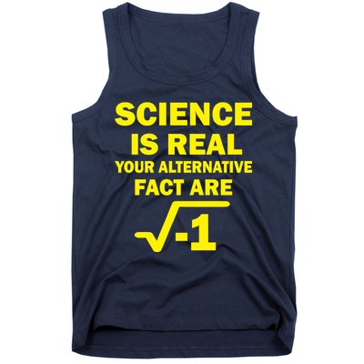 Science Is Real Your Alternative Fact Are Tank Top