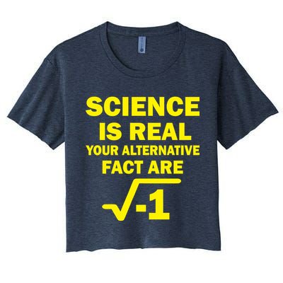 Science Is Real Your Alternative Fact Are Crop Top
