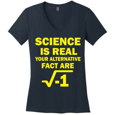 Science Is Real Your Alternative Fact Are Women's V-Neck T-Shirt