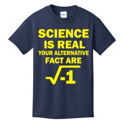 Science Is Real Your Alternative Fact Are Kids T-Shirt
