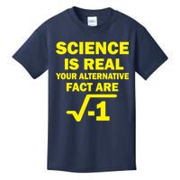 Science Is Real Your Alternative Fact Are Kids T-Shirt