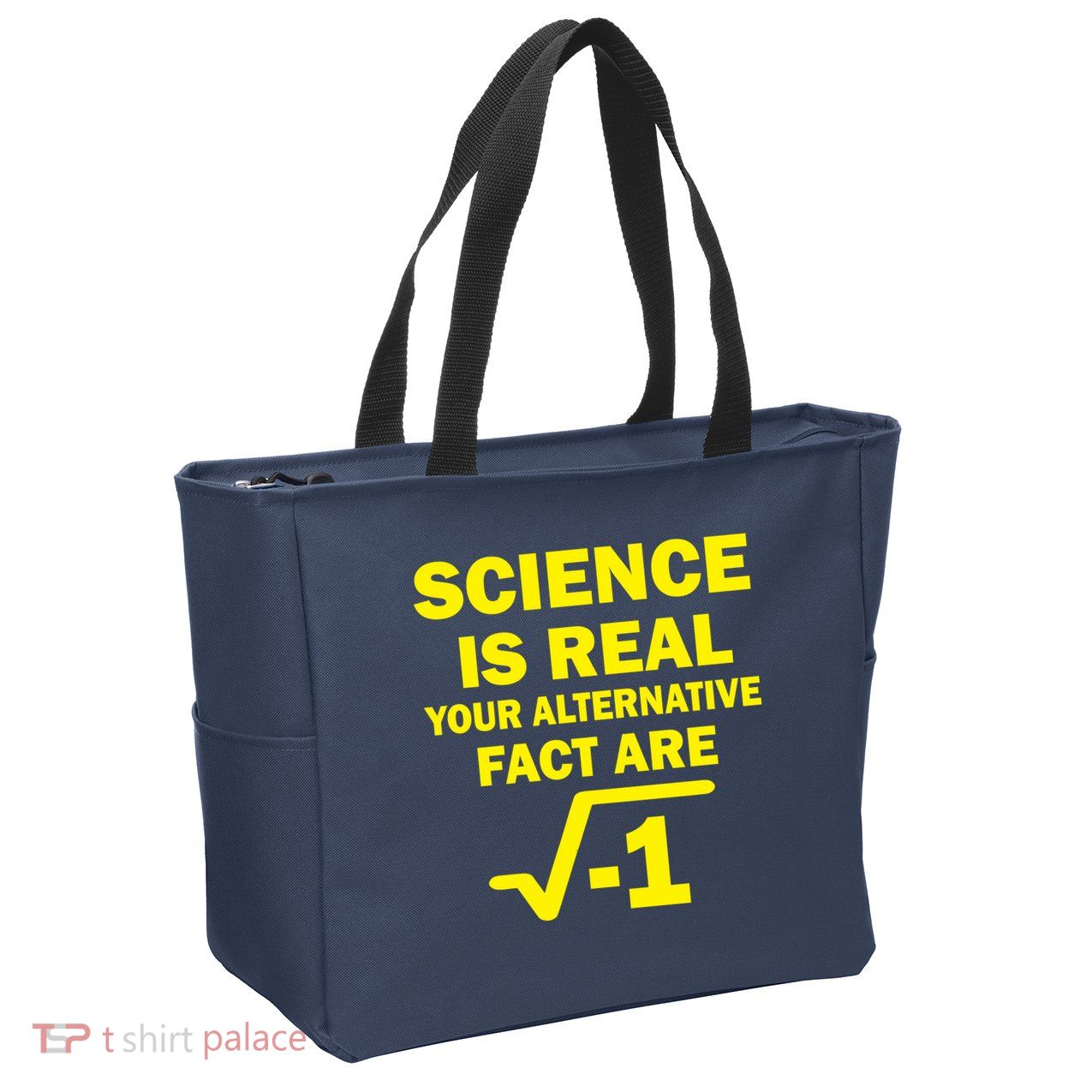 Science Is Real Your Alternative Fact Are Zip Tote Bag