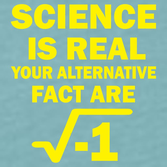 Science Is Real Your Alternative Fact Are Sueded Cloud Jersey T-Shirt