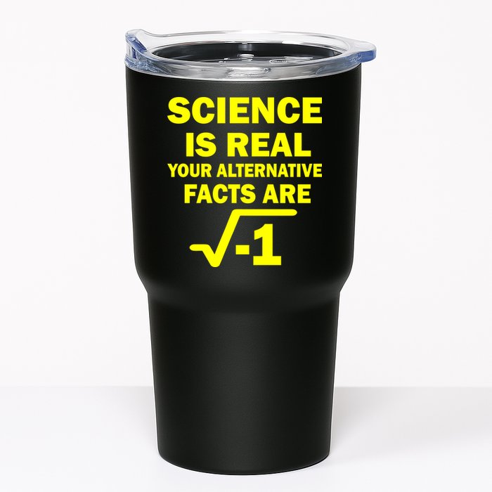 Science Is Real Your Alternative Facts Are Tumbler