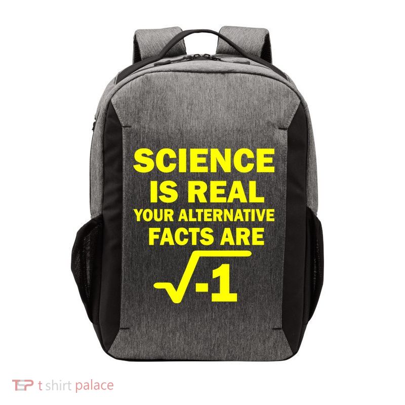 Science Is Real Your Alternative Facts Are Vector Backpack