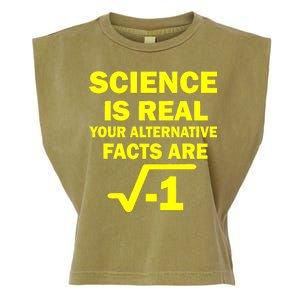 Science Is Real Your Alternative Facts Are Garment-Dyed Women's Muscle Tee