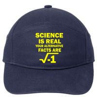 Science Is Real Your Alternative Facts Are 7-Panel Snapback Hat