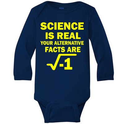 Science Is Real Your Alternative Facts Are Baby Long Sleeve Bodysuit