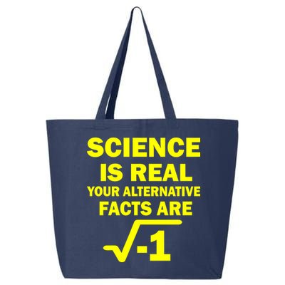 Science Is Real Your Alternative Facts Are 25L Jumbo Tote