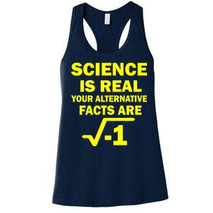 Science Is Real Your Alternative Facts Are Women's Racerback Tank