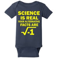 Science Is Real Your Alternative Facts Are Baby Bodysuit