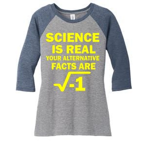 Science Is Real Your Alternative Facts Are Women's Tri-Blend 3/4-Sleeve Raglan Shirt