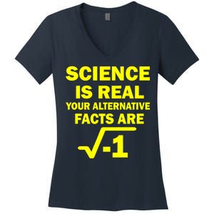 Science Is Real Your Alternative Facts Are Women's V-Neck T-Shirt