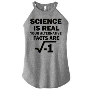 Science Is Real Your Alternative Facts Are Women's Perfect Tri Rocker Tank