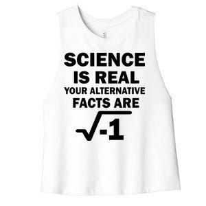 Science Is Real Your Alternative Facts Are Women's Racerback Cropped Tank