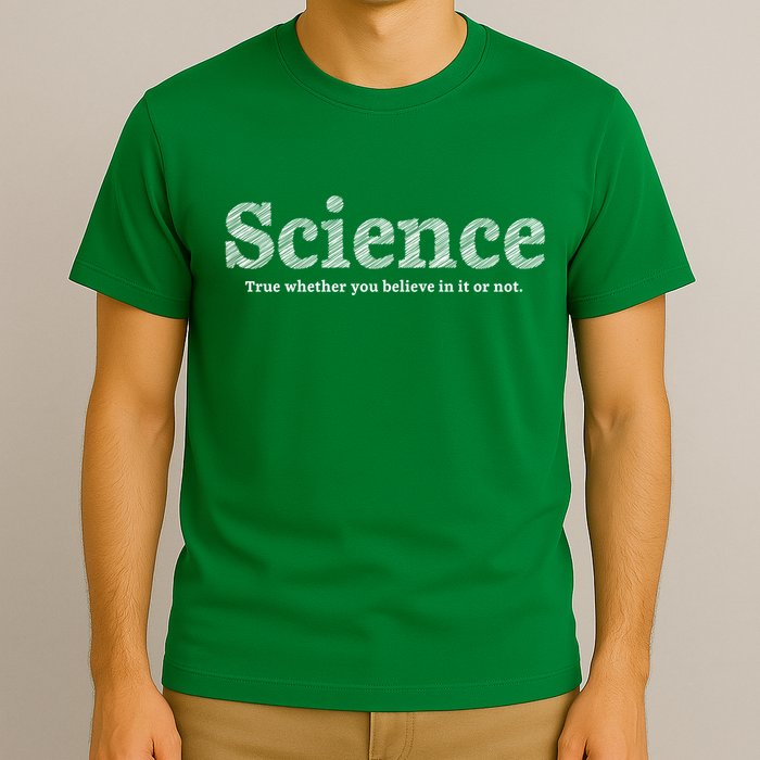 Science Is True T-Shirt