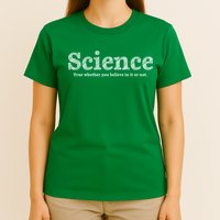 Science Is True T-Shirt