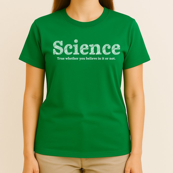 Science Is True T-Shirt